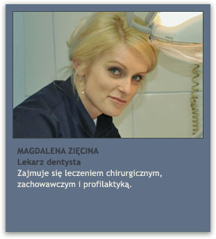 lek. dent. MAGDALENA ZIĘCINA